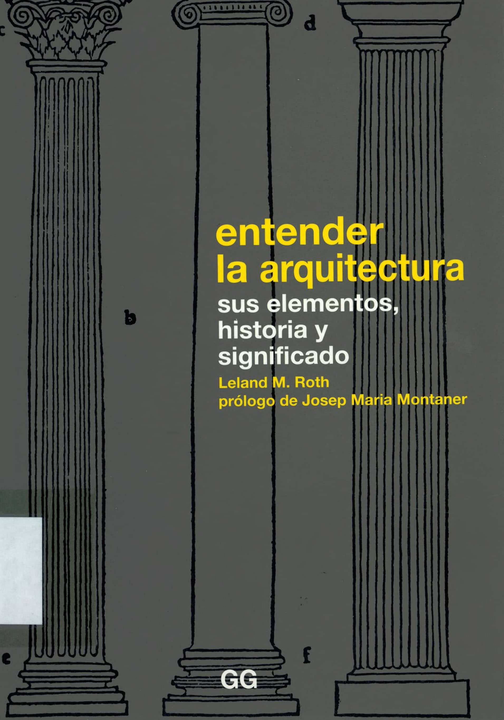 Portada Entender la arquitectura : sus elementos, historia y significado